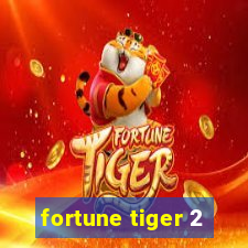 fortune tiger 2